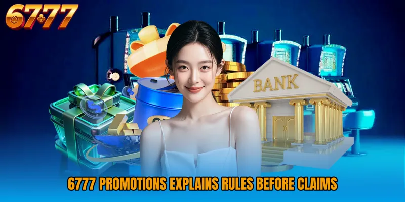 6777 Promotions explains rules before claims