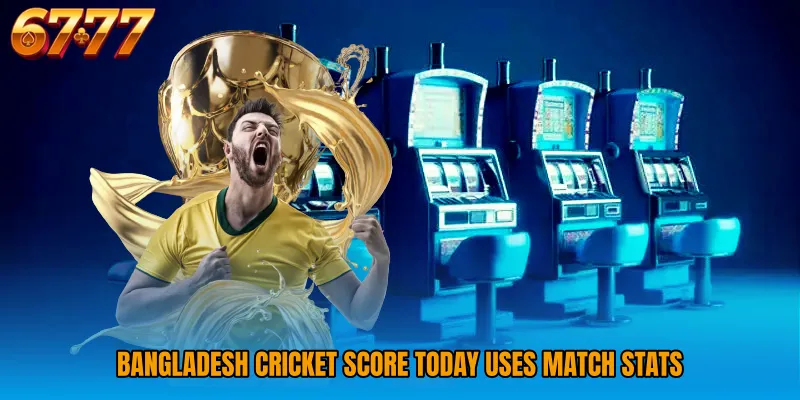 Bangladesh Cricket Score Today uses match stats