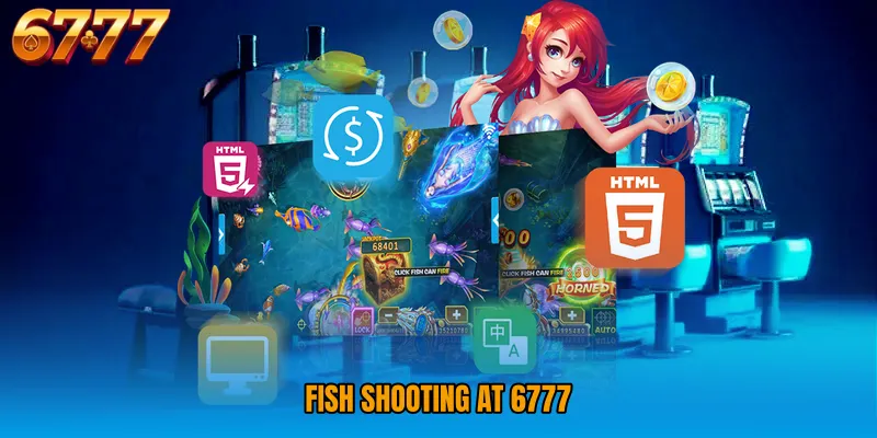 Fish Shooting at 6777 